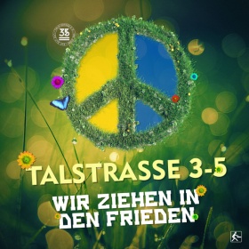 TALSTRASSE 3-5 - WIR ZIEHEN IN DEN FRIEDEN